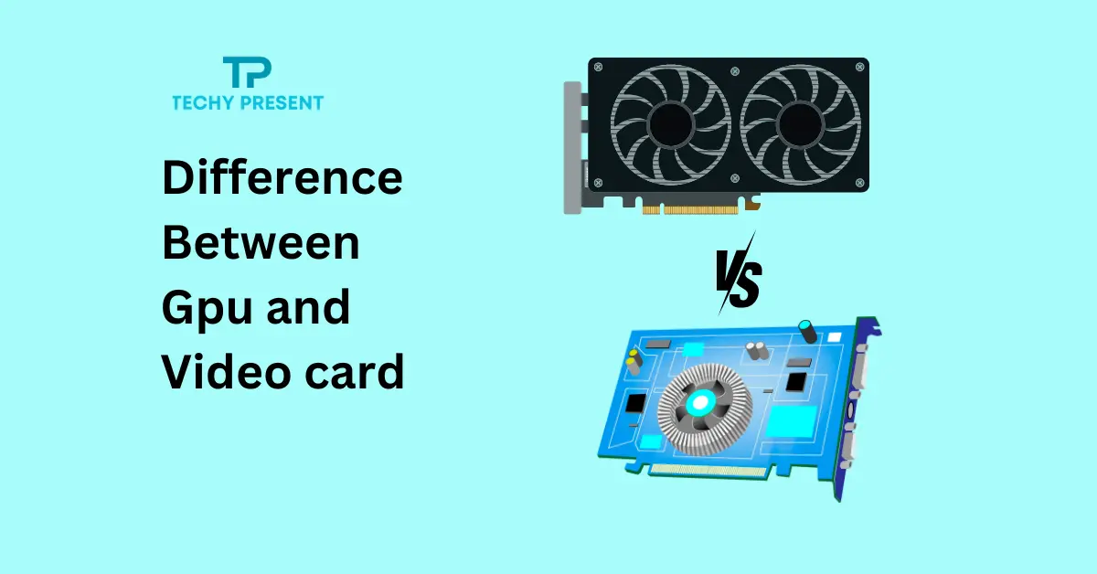 Difference Between Gpu and Video card