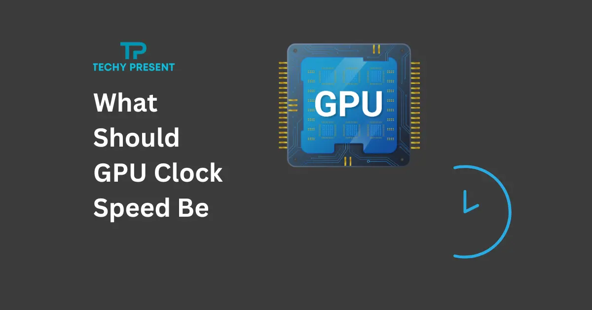 What Should GPU Clock Speed Be