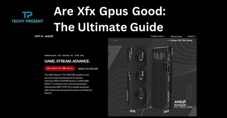 Are Xfx Gpus Good: The Ultimate Guide