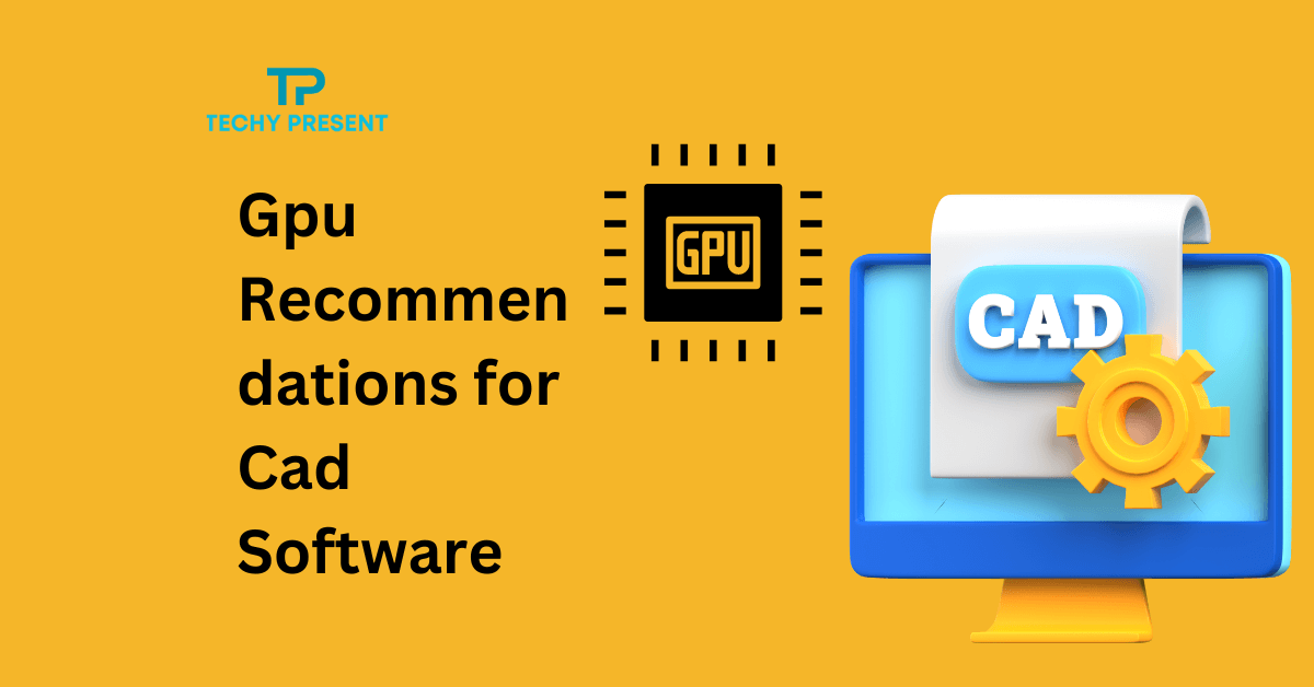 Gpu Recommendations for Cad Software