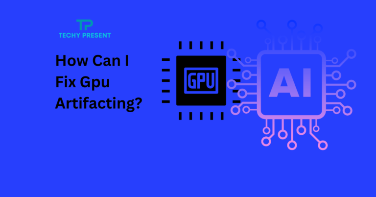 How Can I Fix Gpu Artifacting? : Expert Solutions