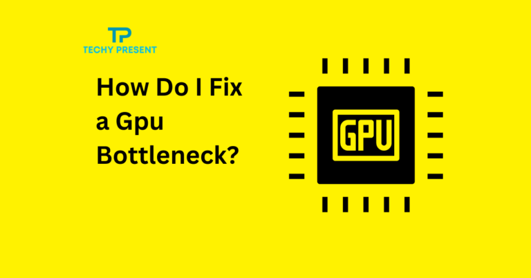 How Do I Fix a Gpu Bottleneck?: Expert Solutions