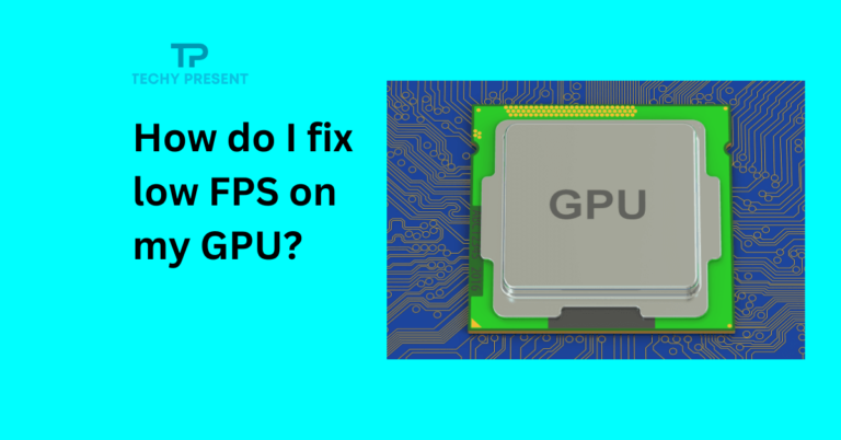 How do I fix low FPS on my GPU?