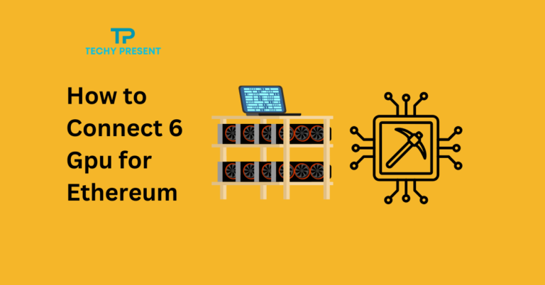 How to Connect 6 Gpu for Ethereum: Ultimate Guide