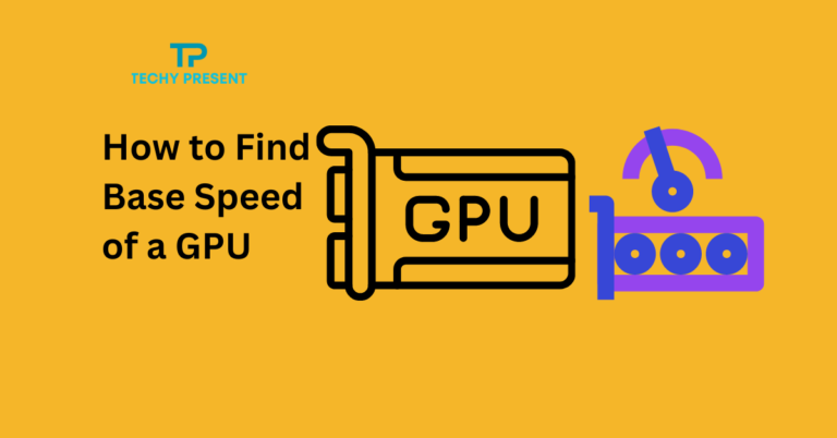 How to Find Base Speed of a GPU: Easy Methods