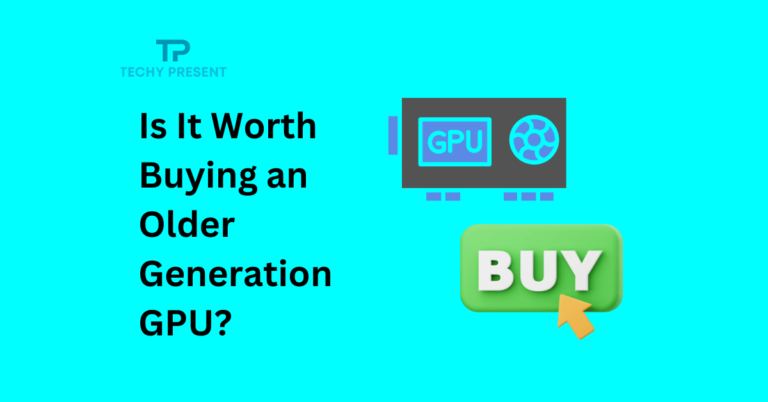 Is It Worth Buying an Older Generation GPU?: Top Picks