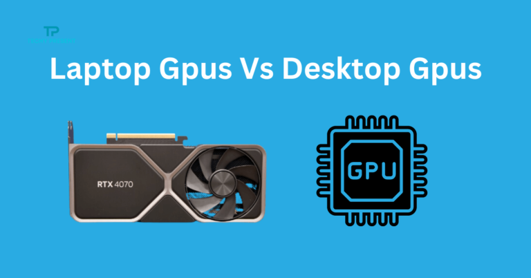 Laptop Gpus Vs Desktop Gpus: Uncovering the Power Gap