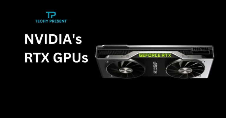 NVIDIA’s RTX GPUs: Unleashing Next-Gen Power