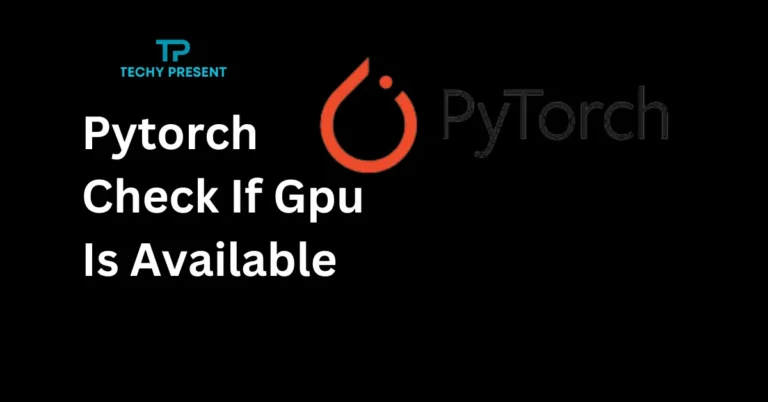 Pytorch Check If Gpu Is Available: Expert Tips