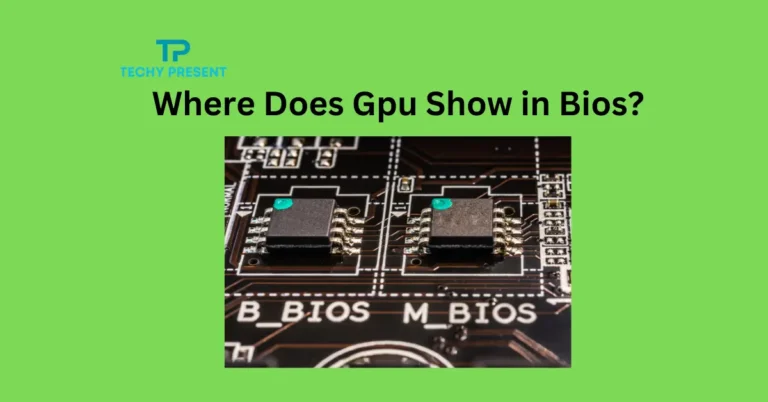 Where Does Gpu Show in Bios?: Unveiling the Secret