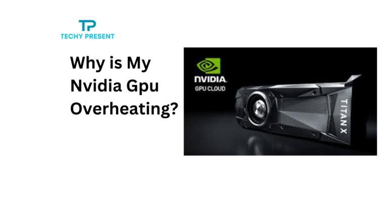 Why is My Nvidia Gpu Overheating? : Top Solutions for Cooler Performance