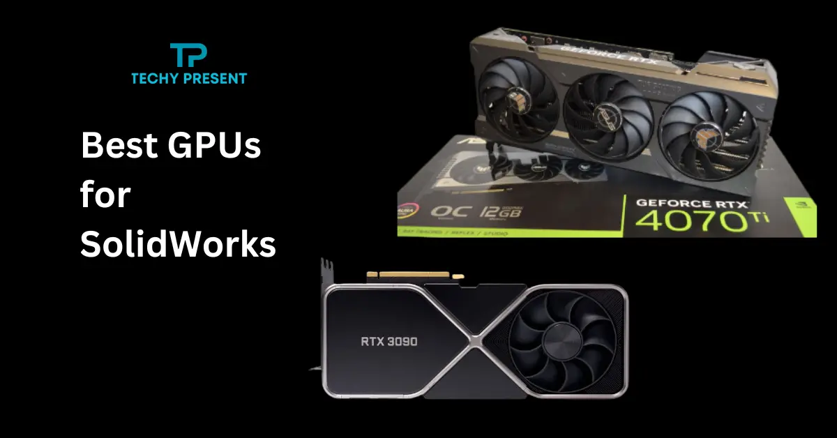 Best GPUs for SolidWorks