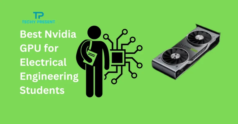 Best Nvidia GPU for Electrical Engineering Students: Top Picks!