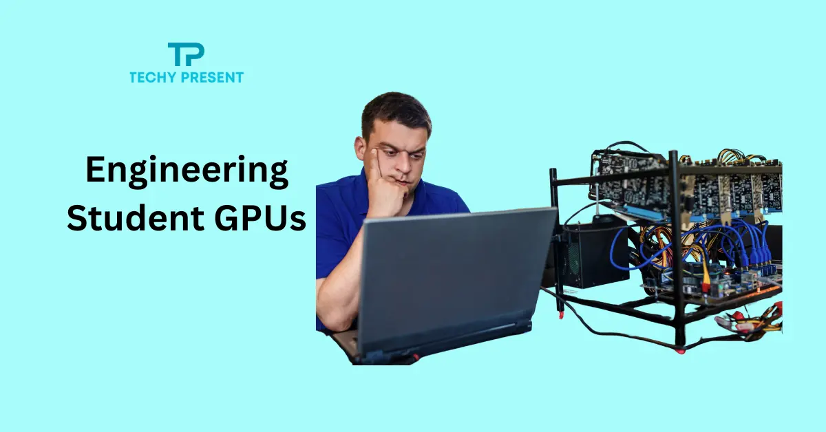 Engineering Student GPUs