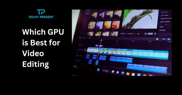 Which GPU is Best for Video Editing: Top Picks & Tips