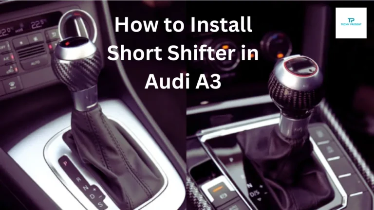 How to Install Short Shifter in Audi A3: Quick & Easy Guide